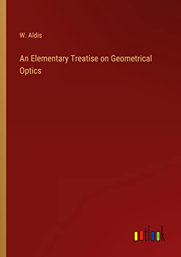 An Elementary Treatise on Geometrical Optics
