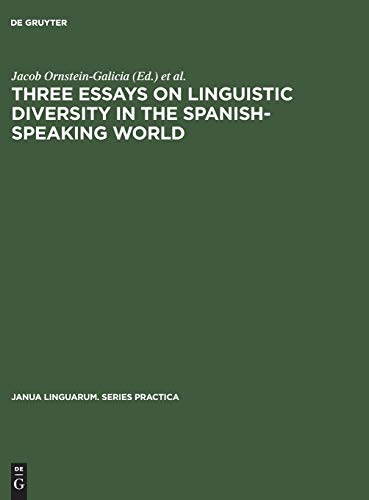 Three essays on linguistic diversity in the Spanish-speaking world: The U.S. Southwest and the River Plate Area (Janua Linguarum. Series Practica, 174, Band 174)