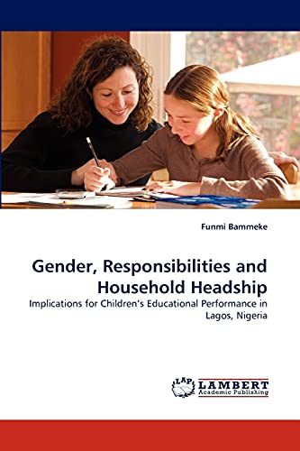Gender, Responsibilities and Household Headship: Implications for Children's Educational Performance in Lagos, Nigeria