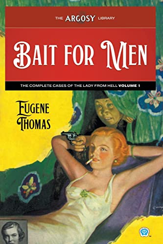 Bait for Men: The Complete Cases of The Lady From Hell, Volume 1 (Argosy Library)