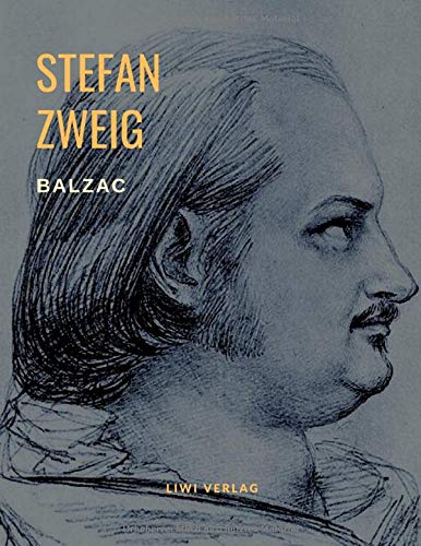 Balzac - Monomanie der Leidenschaft. Eine Biografie