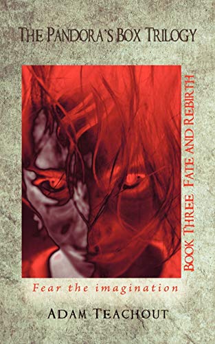 The Pandora's Box Trilogy Book Three: Fate and Rebirth