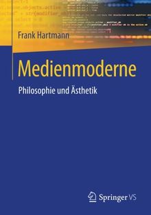 Medienmoderne: Philosophie und Ästhetik