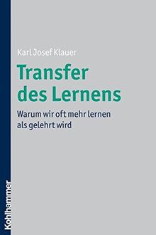 Transfer des Lernens  - Warum wir oft mehr lernen als gelehrt wird