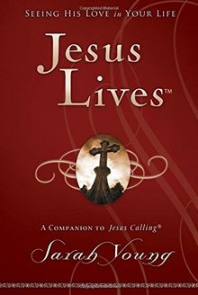 Jesus Lives: Seeing His Love in Your Life (Jesus Calling(r))