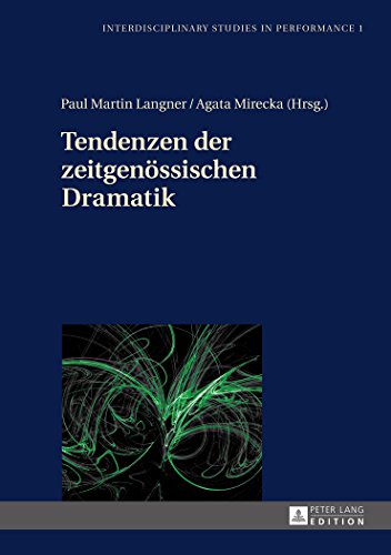 Tendenzen der zeitgenössischen Dramatik (Interdisciplinary Studies in Performance)