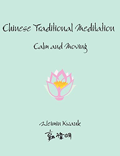 Chinese Traditional Meditation: Calm and Moving