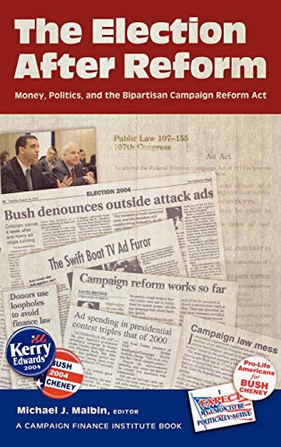 The Election After Reform: Money, Politics, and the Bipartisan Campaign Reform Act (Campaigning American Style)