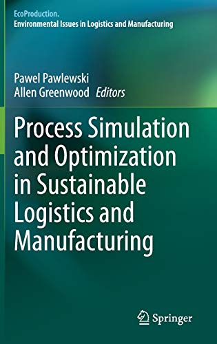 Process Simulation and Optimization in Sustainable Logistics and Manufacturing (EcoProduction)