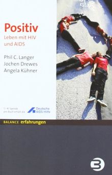 Positiv: Leben mit HIV und Aids