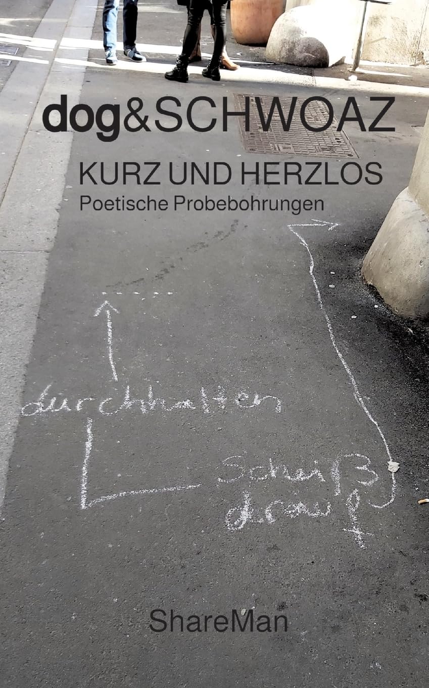 KURZ UND HERZLOS: Poetische Probebohrungen