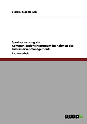 Sportsponsoring als Kommunikationsinstrument im Rahmen des Luxusmarkenmanagements