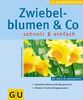 Zwiebelblumen & Co.