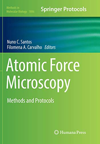 Atomic Force Microscopy: Methods and Protocols (Methods in Molecular Biology, 1886, Band 1886)