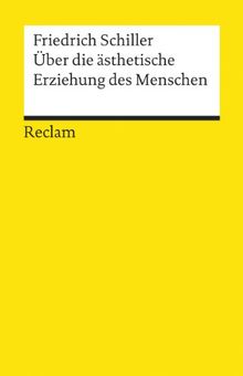 Über die ästhetische Erziehung des Menschen: In einer Reihe von Briefen: Mit den Augustenburger Briefen