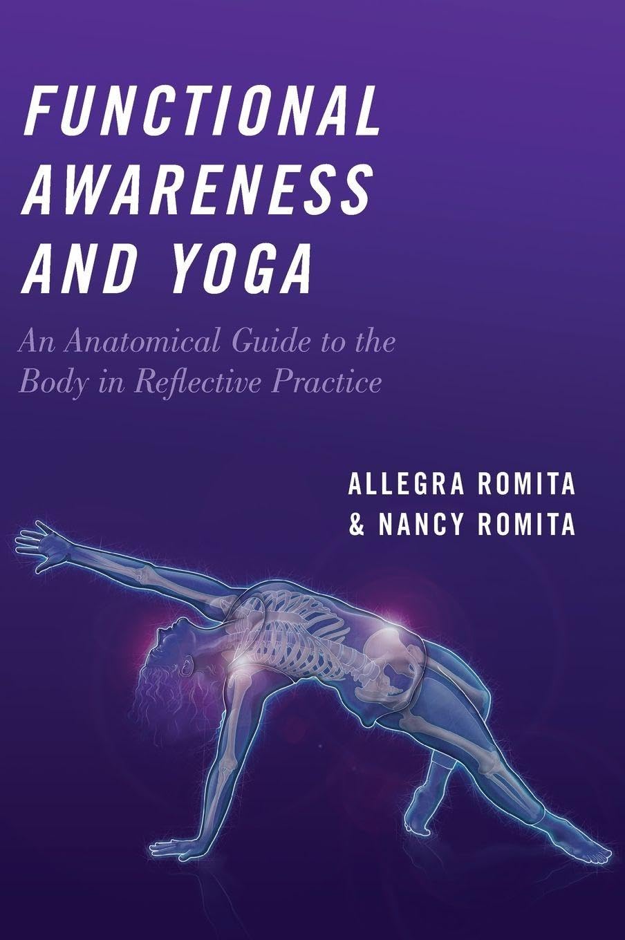 Functional Awareness and Yoga: An Anatomical Guide to the Body in Reflective Practice