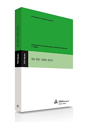 Die ISO 14001:2015: Interpretation der Anforderungen der DIN EN ISO 14001:2015