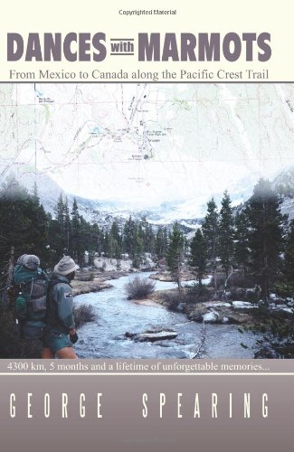 Dances With Marmots - A Pacific Crest Trail Adventure
