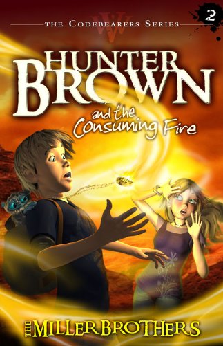 Hunter Brown and the Consuming Fire (Codebearers)