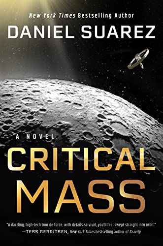 Daniel Suarez Critical Mass, A Novel (A Delta-v Novel, Band 2)