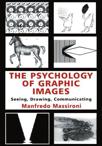 The Psychology of Graphic Images: Seeing, Drawing, Communicating (Volume in the University of Alberta, Department of Psychology, Distinguished Scholar Lecture)
