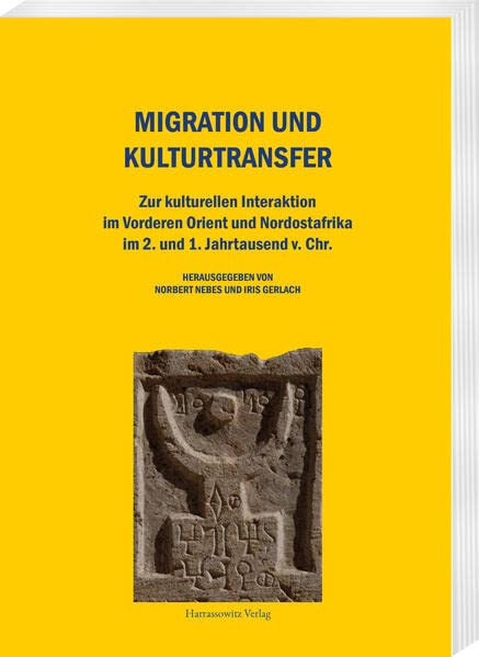 Migration und Kulturtransfer: Zur kulturellen Interaktion im Vorderen Orient und Nordostafrika im 2. und 1. Jahrtausend v. Chr. (Sabaica et Æthiopica: ... an der Friedrich-Schiller-Universität Jena)