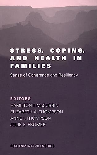 Stress, Coping, and Health in Families: Sense of Coherence and Resiliency (Resiliency in Families, Band 1)