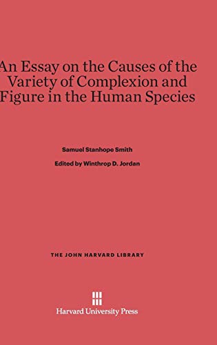 An Essay on the Causes of the Variety of Complexion and Figure in the Human Species (John Harvard Library (Hardcover), Band 78)