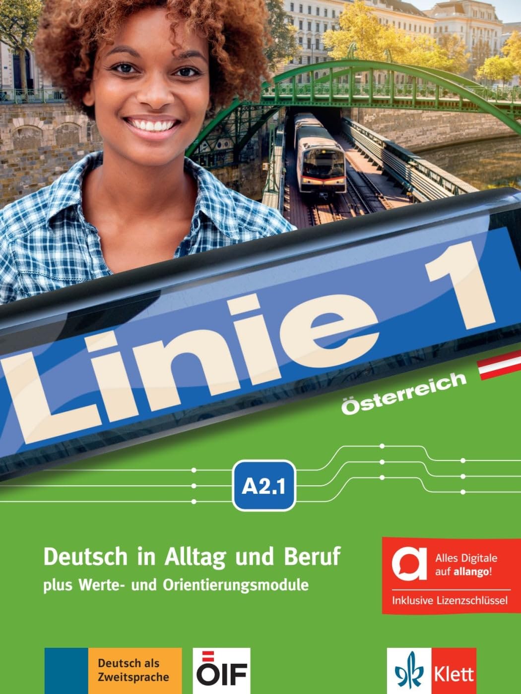 Linie 1 Österreich A2.1 – Hybride Ausgabe allango: Deutsch in Alltag und Beruf plus Werte- und Orientierungsmodulen. Kurs- und Übungsbuch mit Audios ... Beruf plus Werte- und Orientierungsmodule)