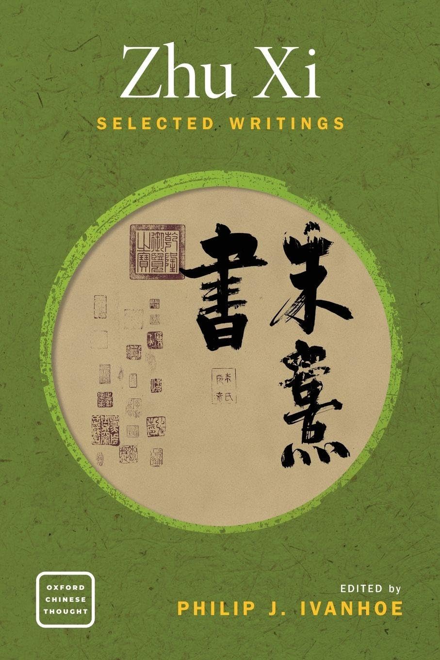 unbekannt Zhu Xi, Selected Writings (Oxford Chinese Thought)