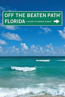 Off the Beaten Path Florida: A Guide to Unique Places