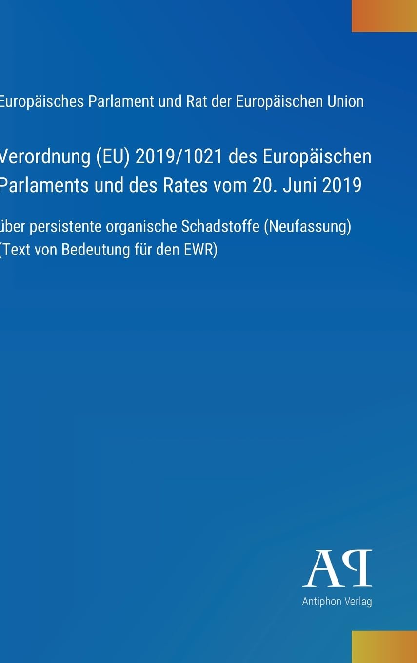 Verordnung (EU) 2019/1021 des Europäischen Parlaments und des Rates vom 20. Juni 2019