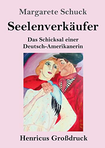 Seelenverkäufer (Großdruck): Das Schicksal einer Deutsch-Amerikanerin