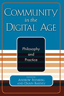 Community in the Digital Age: Philosophy and Practice