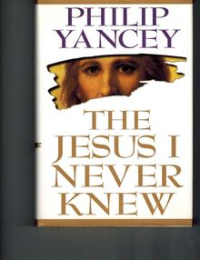 The Jesus I Never Knew