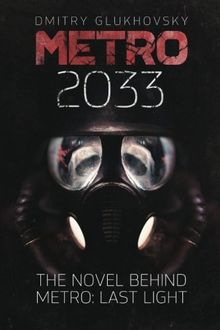 Metro 2033: First U.S. English edition (METRO by Dmitry Glukhovsky, Band 1)