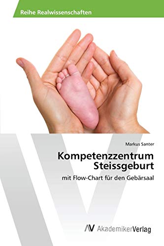 Kompetenzzentrum Steissgeburt: mit Flow-Chart für den Gebärsaal