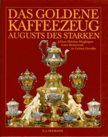 Das goldene Kaffeezeug Augusts des Starken | Buch | Zustand gut