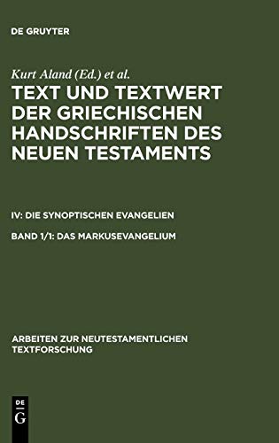 Text und Textwert der griechischen Handschriften des Neuen Testaments, Bd.1/1, Das Markusevangelium: Handschriftenliste und vergleichende Beschreibung ... zur neutestamentlichen Textforschung, 26)