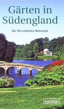 Gärten in Südengland: Die 50 schönsten Reiseziele