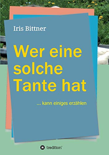 Wer eine solche Tante hat: kann einiges erzählen