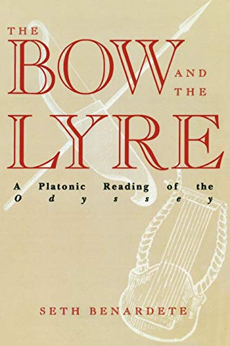 The Bow and the Lyre: A Platonic Reading of the Odyssey: A Platonic Reading of the Odyssey