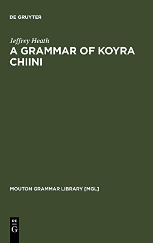 A Grammar of Koyra Chiini: The Songhay of Timbuktu (Mouton Grammar Library [MGL], 19)