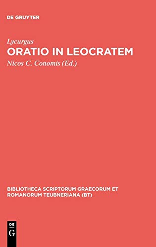 Oratio in Leocratem: Cum ceterarum Lycurgi orationum fragmentis (Bibliotheca scriptorum Graecorum et Romanorum Teubneriana)