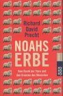 Noahs Erbe. Vom Recht der Tiere und den Grenzen des Menschen