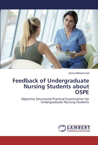 Feedback of Undergraduate Nursing Students about OSPE: Objective Structured Practical Examination for Undergraduate Nursing Students