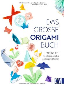 Bastelbuch Erwachsene – Das große Origami Buch: Über 50 Origami Ideen (Tiere, Pflanzen & Co.). Anleitungen in 5 Schwierigkeitsgraden. Schritt-für-Schritt-Bilder und handgezeichnete Illustrationen.