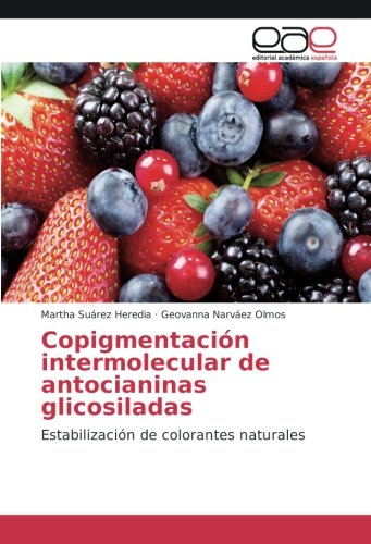 Copigmentación intermolecular de antocianinas glicosiladas: Estabilización de colorantes naturales