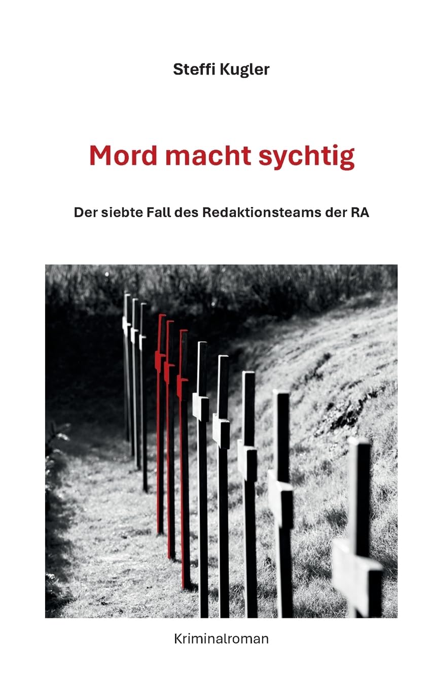 Mord macht sychtig: Der siebte Fall des Redaktionsteams der RA (RA Krimis)
