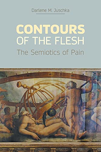 Contours of the Flesh: The Semiotics of Pain